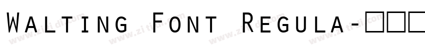 Walting Font Regula字体转换